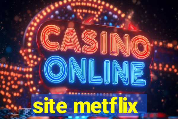 site metflix